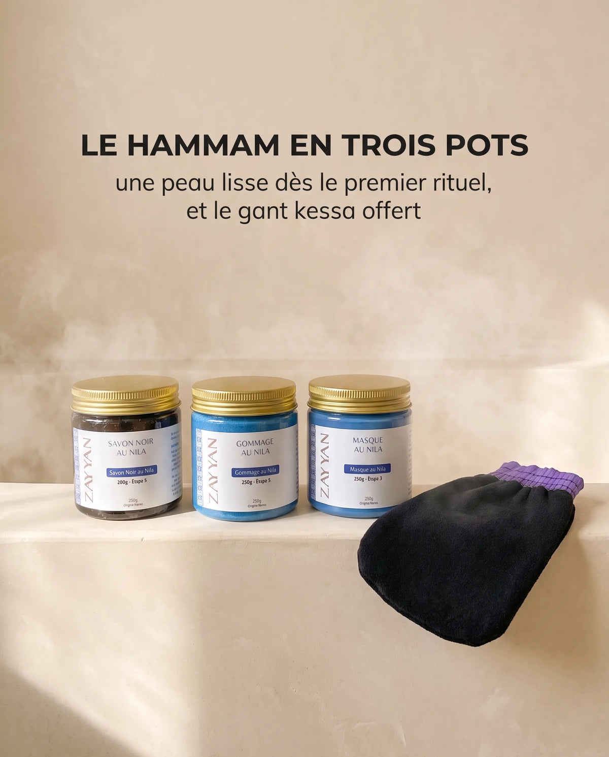 Le hammam en trois pots, une peau lisse dès le premier rituel, gant kessa offert