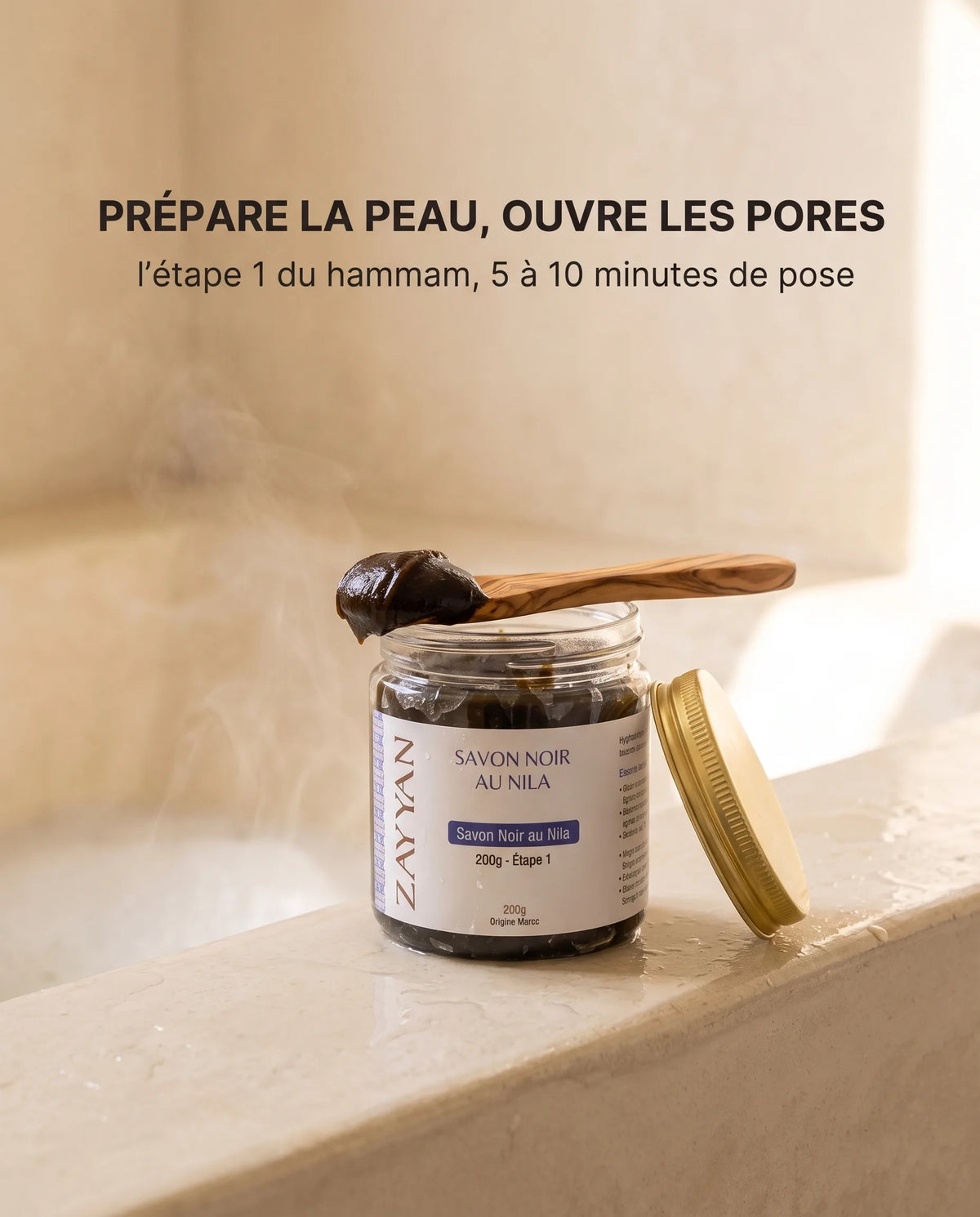 Savon noir au Nila qui prépare la peau et ouvre les pores, étape 1 du hammam